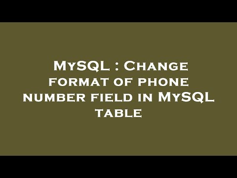 MySQL : Change format of phone number field in MySQL table