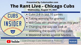 The Rant Live (8/11/21) - Chicago Cubs Webcast & Podcast