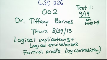CSC 226 Lecture 2:  Logical Implications & Equivalences and Proofs by Contradiction
