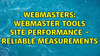 Celebrity Webmasters: Webmaster tools site performance - reliable measurements (3 Solutions!!) Net Worth