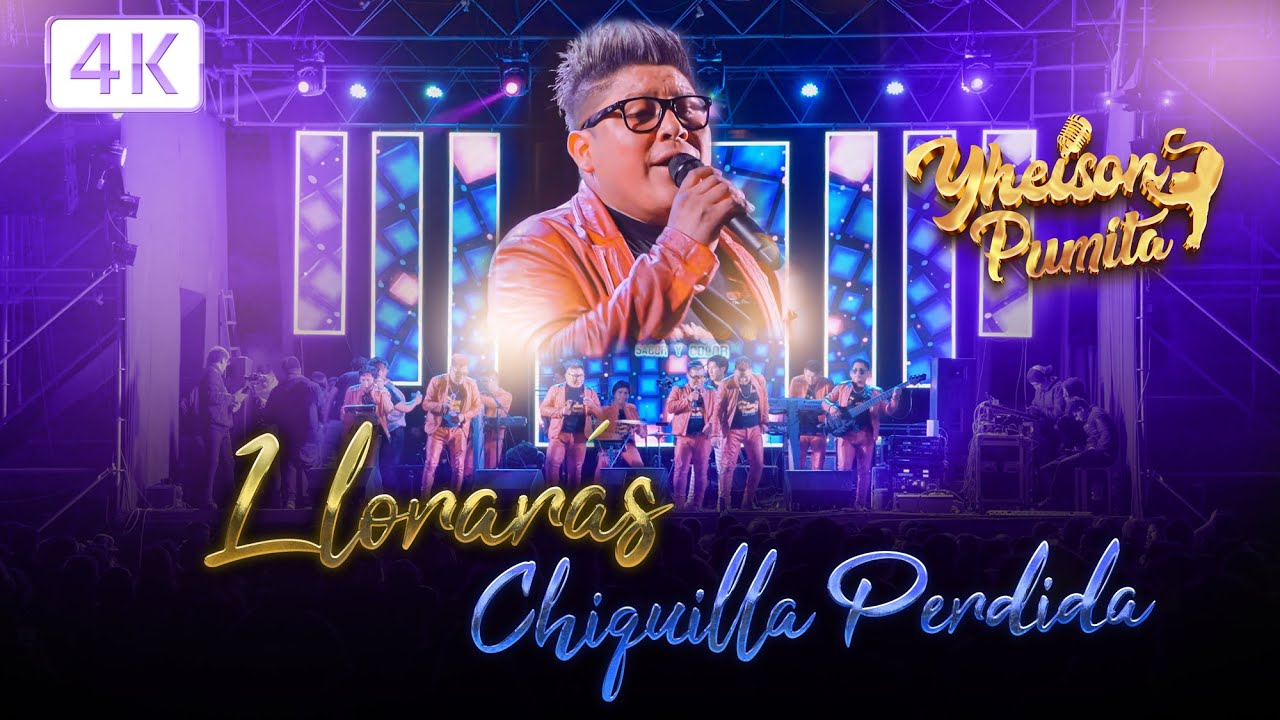 Yheison Pumita - Llorarás | Chiquilla Perdida (Video Oficial) 4K en VIVO 2024