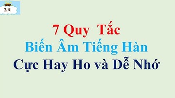7 Quy tắc biến âm-nối âm trong tiếng Hàn 🇻🇳🇰🇷