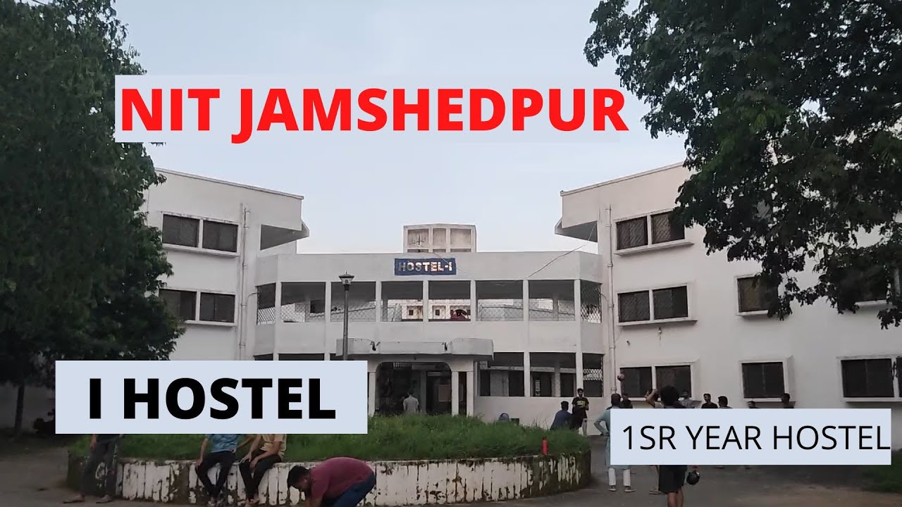 1st YEAR HOSTEL NIT JAMSHEDPUR HOSTEL I NIT NIT JAMSHEDPUR YouTube