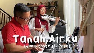 Tanah Airku - Violin Cover (feat. Papa) | Vinka Violinist