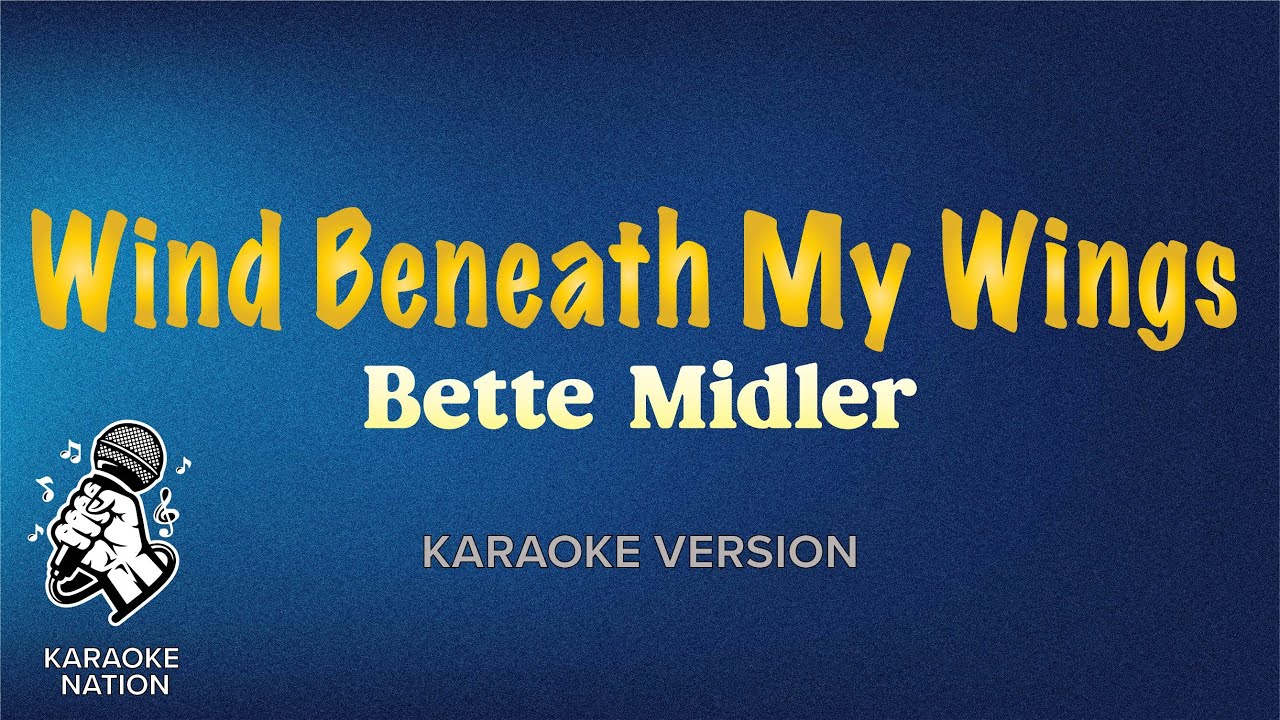 Bette Midler - Wind Beneath My Wings (Karaoke Song with Lyrics)