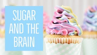 Sugar and the Brain // Better Brain Health; Brain science