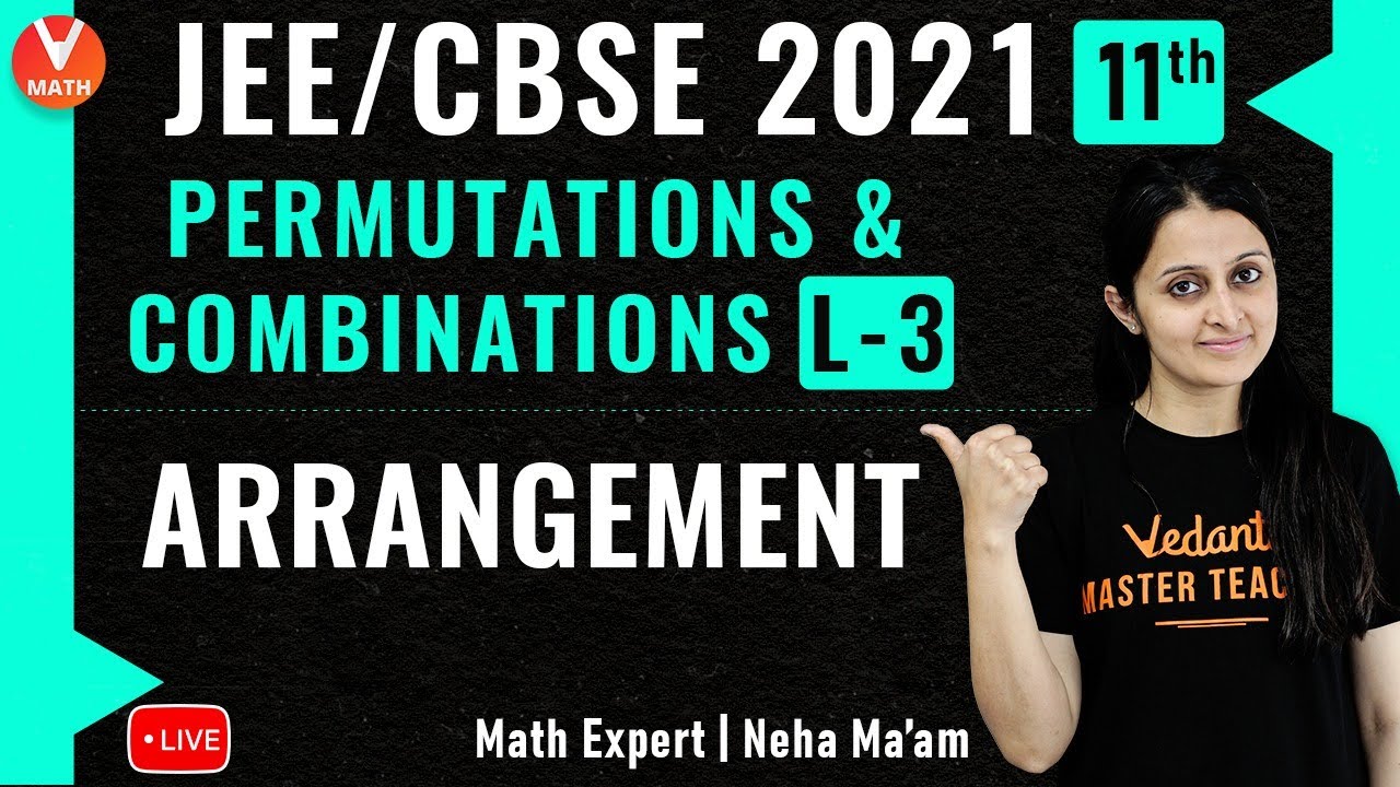 Permutations & Combinations L-3 | Arrangement | Class 11 | JEE/CBSE 2021 | Vedantu