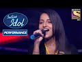 Poorvi का 'Pyaar Toh Hona Hi Tha' पे Energetic Performance | Indian Idol Season 6