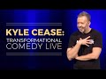 Kyle cease transformational comedy live