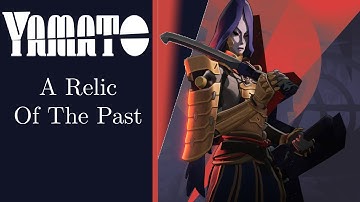 YAMATO: A Relic Of The Past (Deadlock)