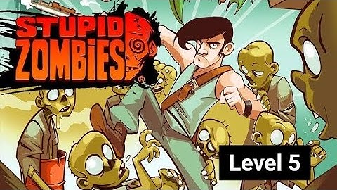 STUPID ZOMBIES (Chapter 1 Stage 1 Level 5)