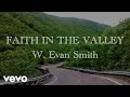 W Evan Smith Faith In The Valley Official Lyric Video