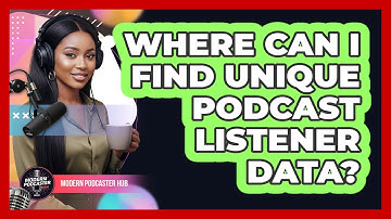 Where Can I Find Unique Podcast Listener Data?