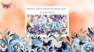 March 2022 Bargain Bead Box Mini Series with Thunderhorse Descendant: The Plan Video