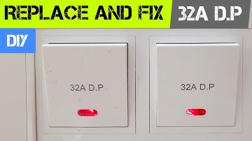 How To Replace a 32A DP Switch