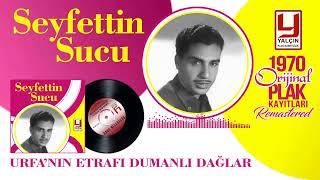 Seyfettin Sucu 1976 - Urfanın Etrafı Dumanlı Dağlar