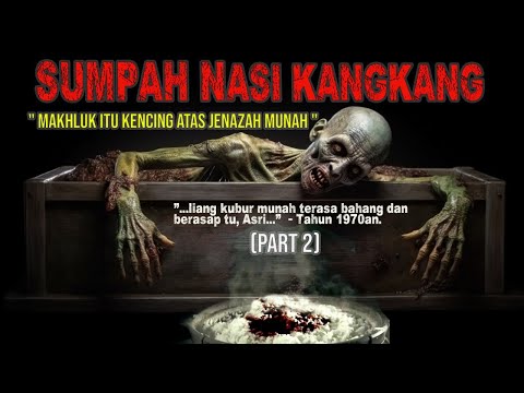 MEREMANG❗ SUMPAHAN NASI KANGKANG (PART 2): Makhluk Tu Kencing Atas Jenazah Munah - 1970an