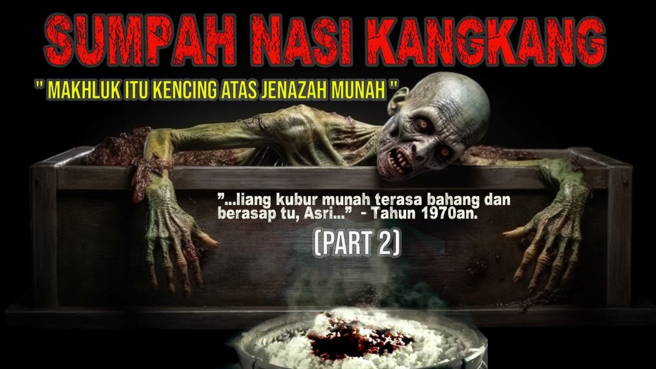 MEREMANG❗ SUMPAHAN NASI KANGKANG (PART 2): Makhluk Tu Kencing Atas Jenazah Munah - 1970an