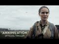 Annihilation 2018  official trailer  paramount pictures