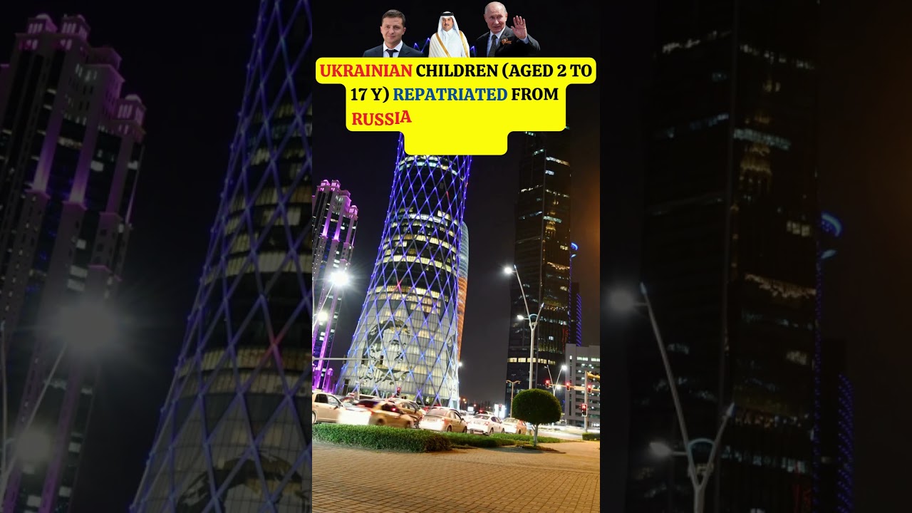 Ukrainian children repatriated from Russia through Qatari mediation