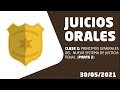 JUICIOS ORALES, CLASE 2 PRINCIPIOS GENERALES (PARTE 2), PARTES: EL M.P. Y LA POLICÍA