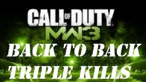 MW3 Back to Back Triple Kills