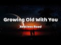 Restless Road - Growing Old With You (Lyrics)