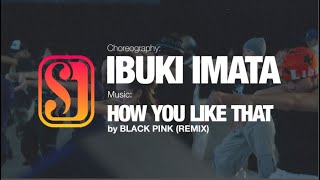 Ibuki Choreography | HOW YOU LIKE THAT by BLACKPINK | Summer Jam Dance Camp 2023