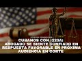 Cubanos con i220a abogado se siente confiado en respuesta favorable en prxima audiencia en corte