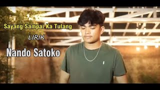 Nando satoko  Sayang Sampai ka Tulang Lirik