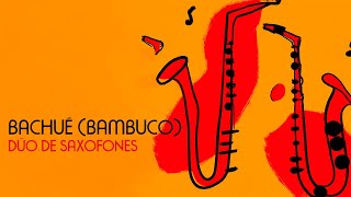 Video thumbnail of "Bachué (Bambuco) - Dúo de saxofones"