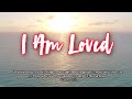 I am Loved (Lyrics) - Mack Brock