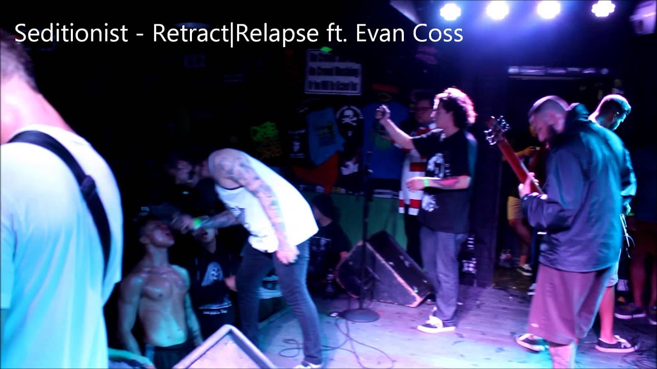 Seditionist - Retract|Relapse ft. Evan Coss Live @ Chain Reaction