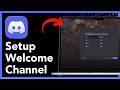 How To Set Up Welcome Channel On Discord Server - Full Guide