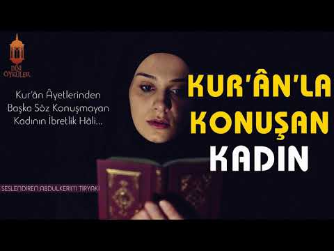 Kur'ân'la Konuşan Kadın - İbretlik Muhteşem Dini Hikaye