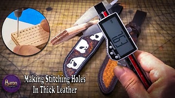 Making stitching holes in thick leather. Leather can be pretty thick. Lets make some stitching holes