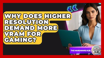 Why Does Higher Resolution Demand More VRAM For Gaming? - The Hardware Hub