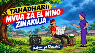 TAHADHARI: MVUA ZA EL NINO #tanzania  #katunizakiswahili #katuni 