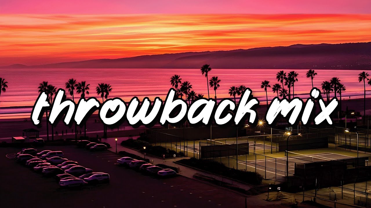 throwback songs mix ~ nostalgia 2010s vibes playlist ~ 2000's music hits