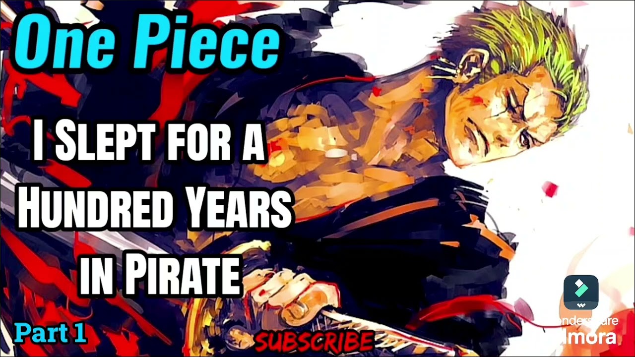 One Piece: I Slept for a Hundred Years in Pirate! | Part 1