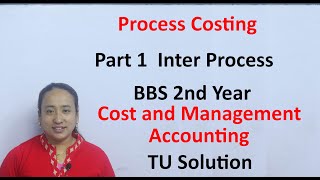 Process Costing  Part 1 Inter Process BBS 2nd Year Accounting Solution  Old is Gold Solution