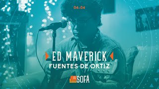 Ed Maverick -  Fuentes de Ortiz (En vivo desde El Sofá) chords