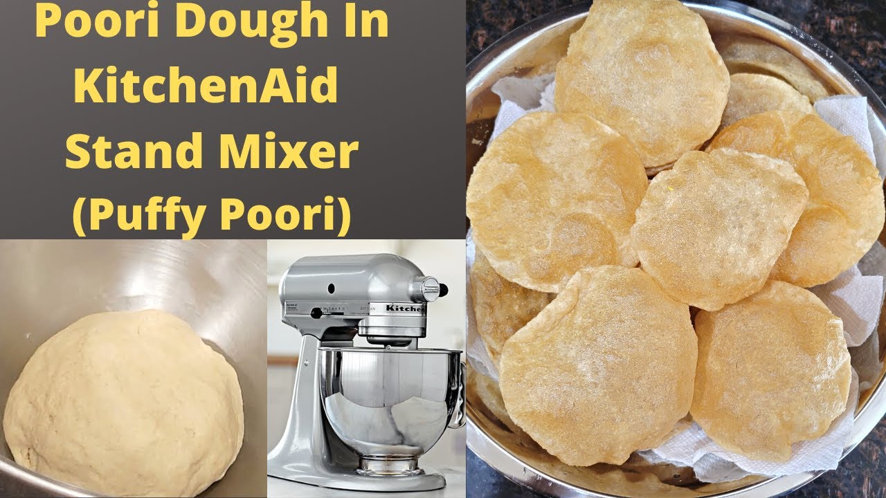 Poori Dough In Kitchenaid Stand Mixer Puffi poori Dough Puri dough
