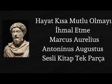 Marcus Aurelius Hayat Kısa Mutlu Olmayı İhmal Etme Sesli Kitap Tek Parça