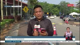 7 APRIL 2024 - BERITA WILAYAH- LPT 1 ALIRAN TRAFIK MENINGKAT