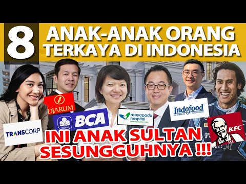 8 ANAK ORANG TERKAYA DI INDONESIA!! INI ANAK SULTAN SESUNGGUHNYA