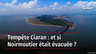Tempête Ciaran : et si Noirmoutier était évacuée ?