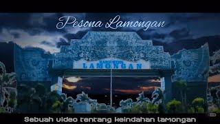 PESONA LAMONGAN - VIDEO VIEW KABUPATEN LAMONGAN JAWA TIMUR