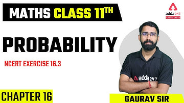 Class 11 Maths Chapter 16 | Probability | NCERT Exercise 16.3 | By Gaurav Sir