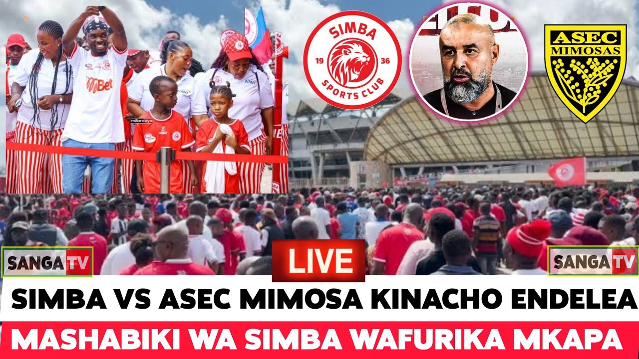🔴#Live_Muda HUU Mashabiki WA SIMBA WAFURIKA KWA MKAPA SIMBA VS ASEC ...